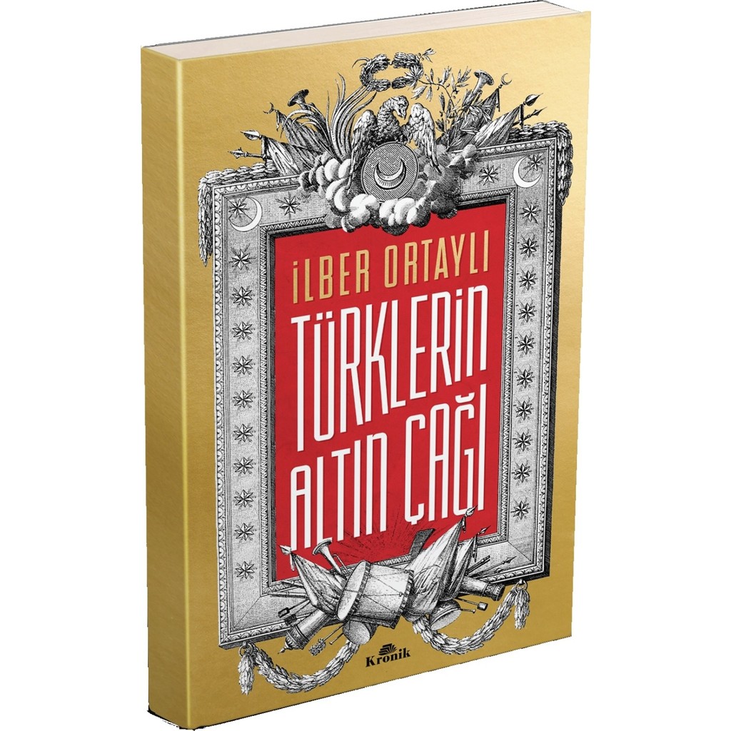 Kronik Kitap İlber Ortaylı Türklerin Altın Çağı - KRONİK YAYINCILIK 320 Sayfa Tarih Kitabı - İmzasız Türk Tarihi Fiyatı