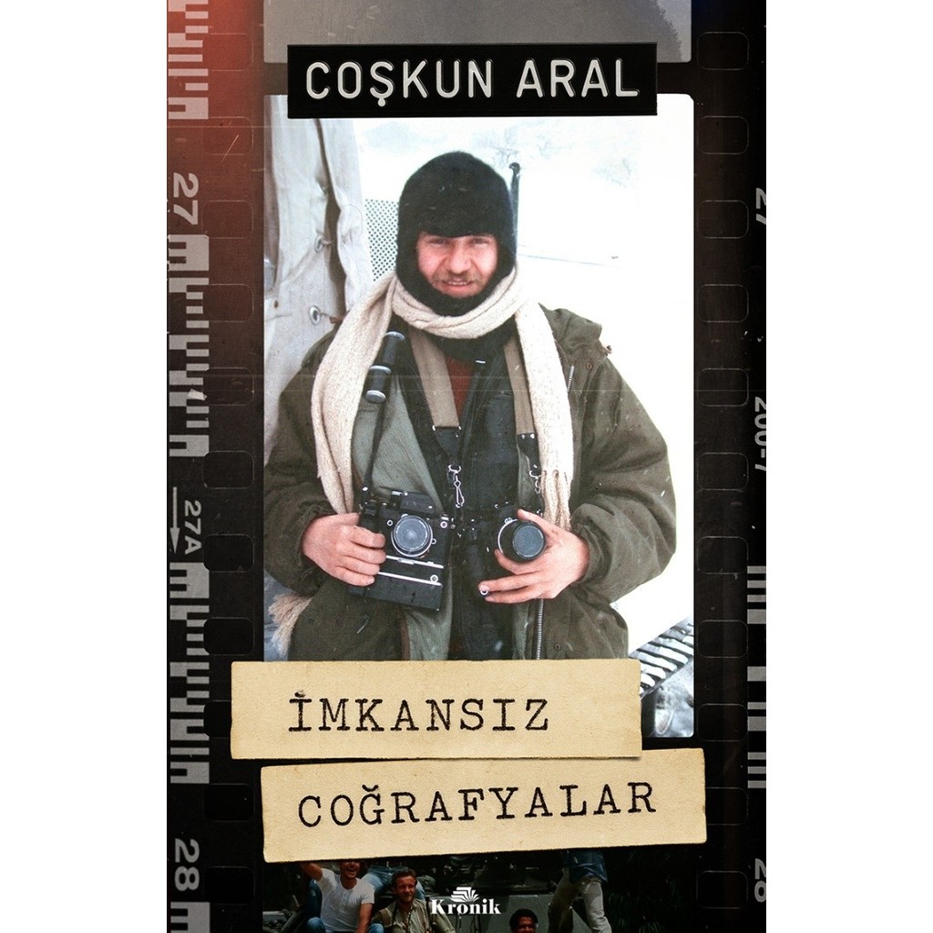 Kronik Kitap İmkansız Coğrafyalar - Coşkun Aral Sanatçı & Yazar Biyografileri Fiyatı