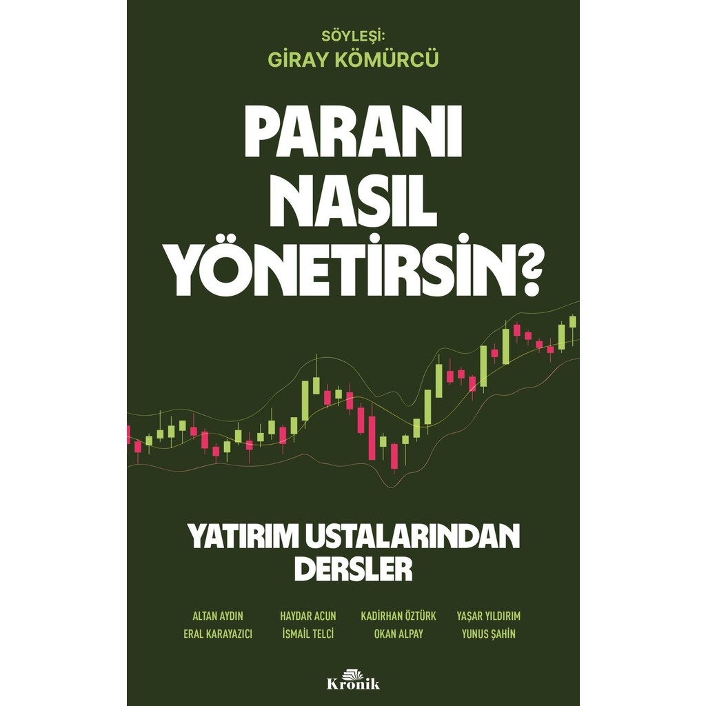 Kronik Kitap Paranı Nasıl Yönetirsin? - Yatırım Ustalarından Dersler - Giray Kömürcü Ekonomi Pazarlama Kitapları Fiyatı