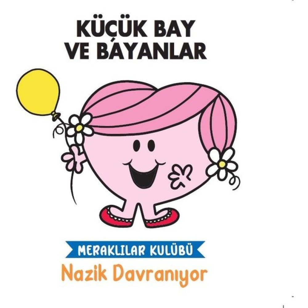 Küçük Bay ve Bayanlar Meraklılar Kulübü Nazik Davranıyor Çocuk Öykü Fiyatı