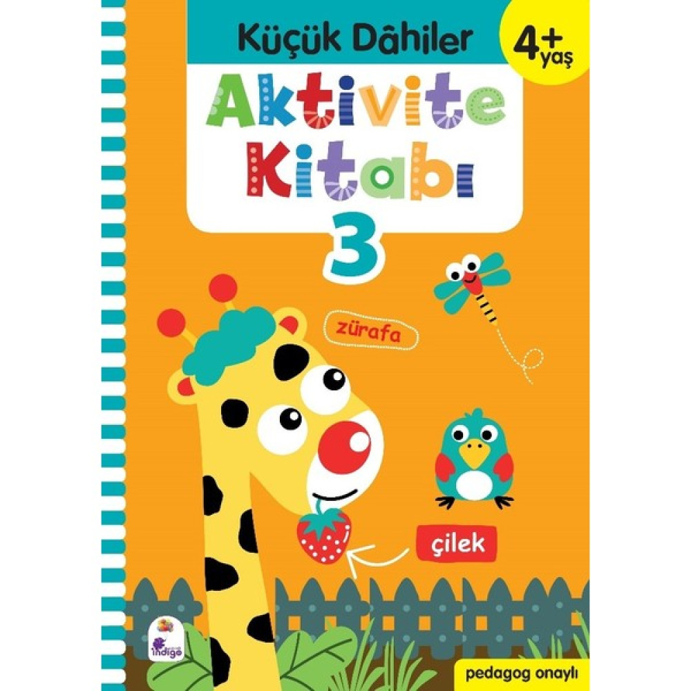 Küçük Dahiler Aktivite Kitabı 3 – 4+ Yaş (Pedagog Onaylı) - Gülizar Ç. Çetinkaya - Ayça G. Derin Okul Öncesi Eğitici & Öğretici Kitaplar Fiyatı