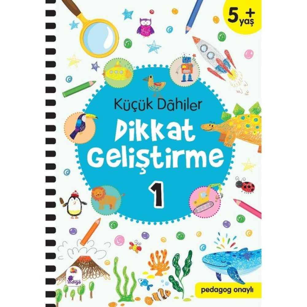 Küçük Dahiler Dikkat Geliştirme 1 – 5+ Yaş (Pedagog Onaylı) - Gülizar Çilliyüz Çetinkaya - Ayça G. Derin Zihinsel Gelişim Kitapları Fiyatı