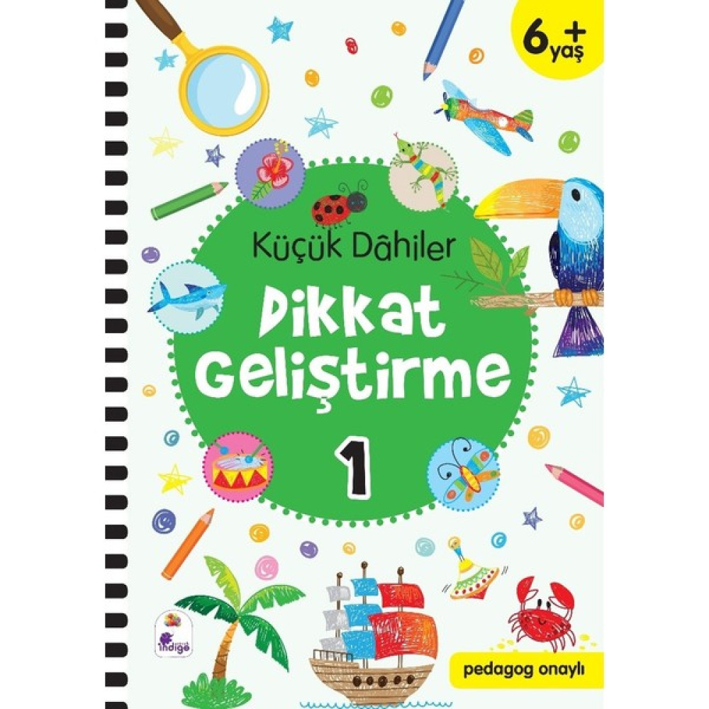 Küçük Dahiler Dikkat Geliştirme 1 – 6+ Yaş (Pedagog Onaylı) - Gülizar Çilliyüz Çetinkaya - Ayça G. Derin Zihinsel Gelişim Kitapları Fiyatı