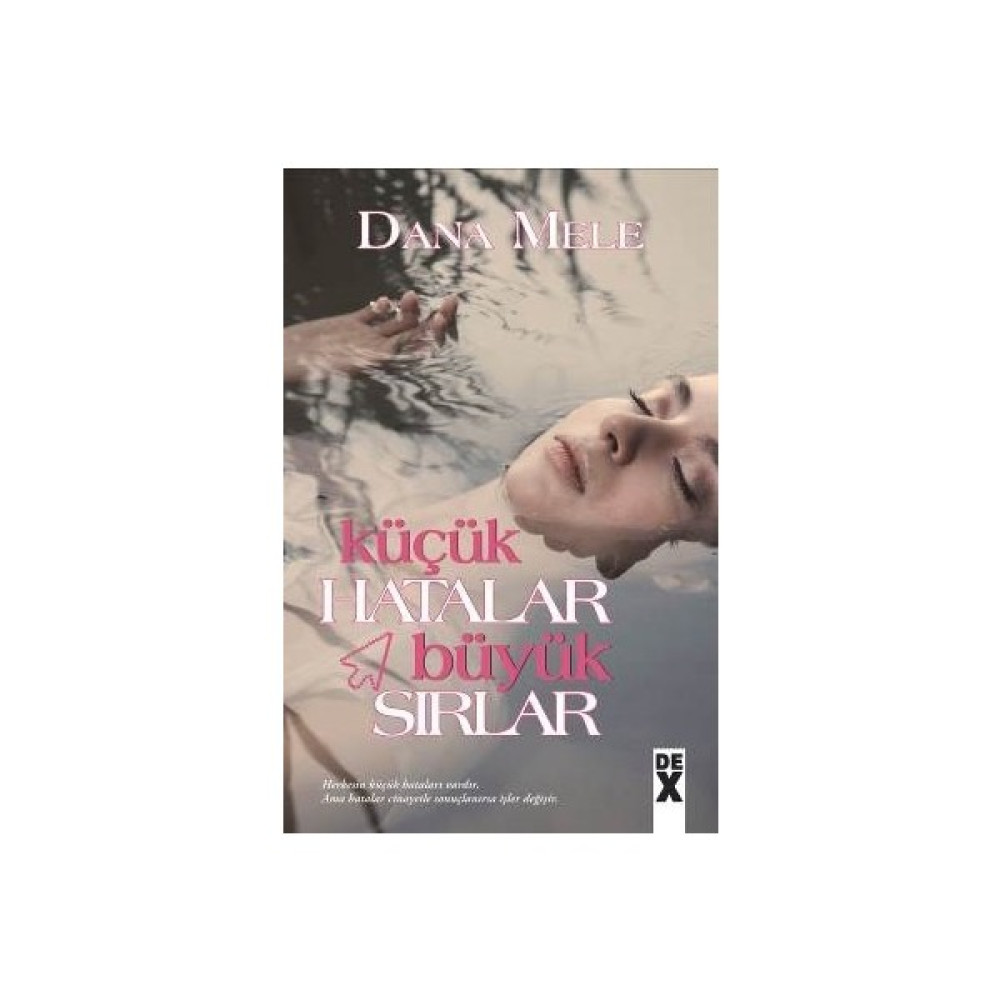 Küçük Hatalar Büyük Sırlar - Dana Mele Öykü Kitapları Fiyatı