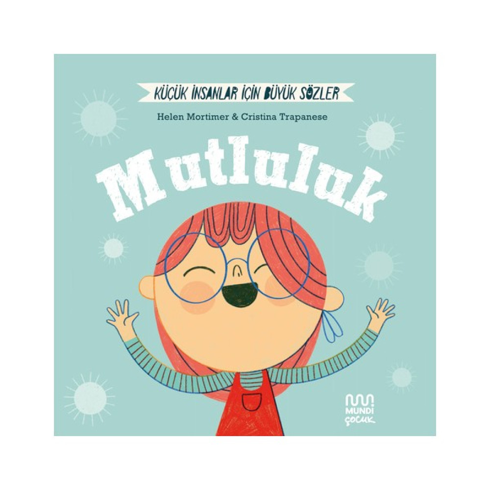 Küçük Insanlar Büyük Sözler: Mutluluk - Helena Mortimer Çocuk Öykü Fiyatı