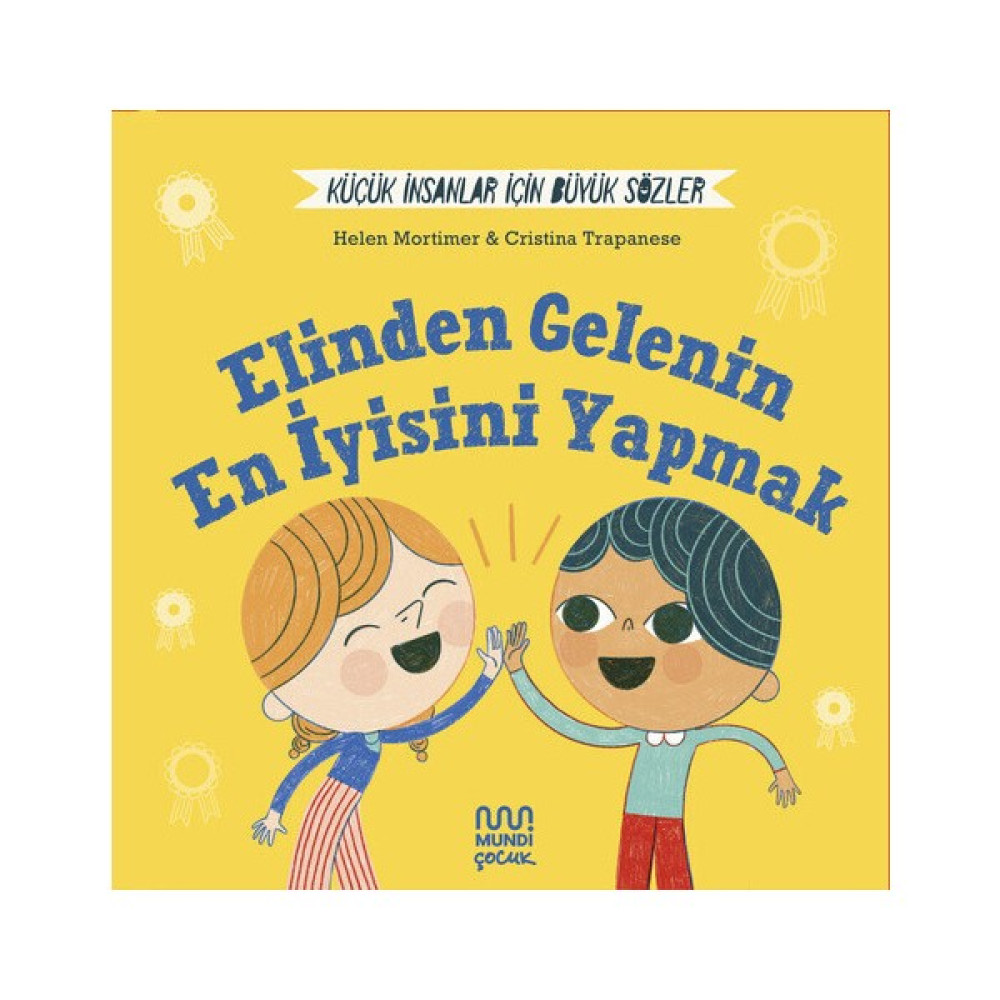 Küçük Insanlar Için Büyük Sözler: Elinden Gelenin En Iyisini Yapmak - Helena Mortimer Çocuk Öykü Fiyatı