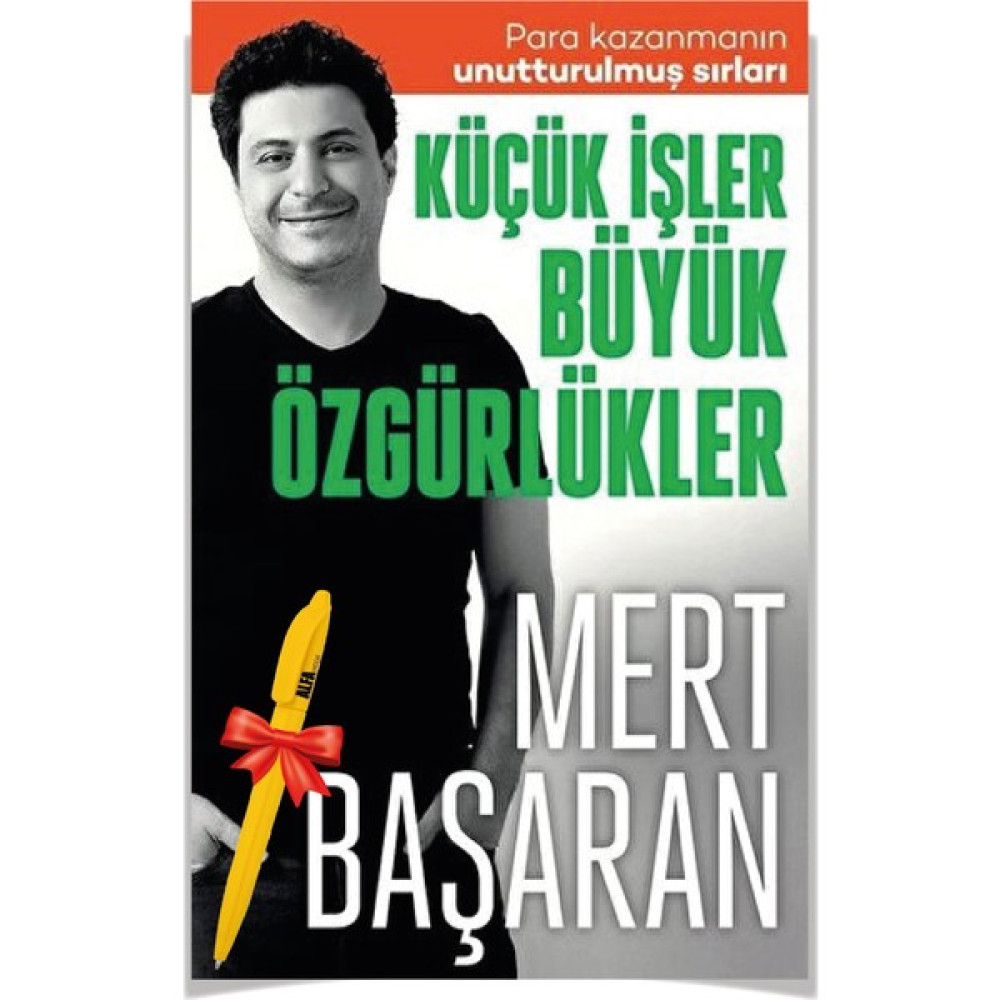 Küçük İşler Büyük Özgürlükler Para - Mert Başaran – Alfa Kalem Ekonomi Pazarlama Kitapları Fiyatı