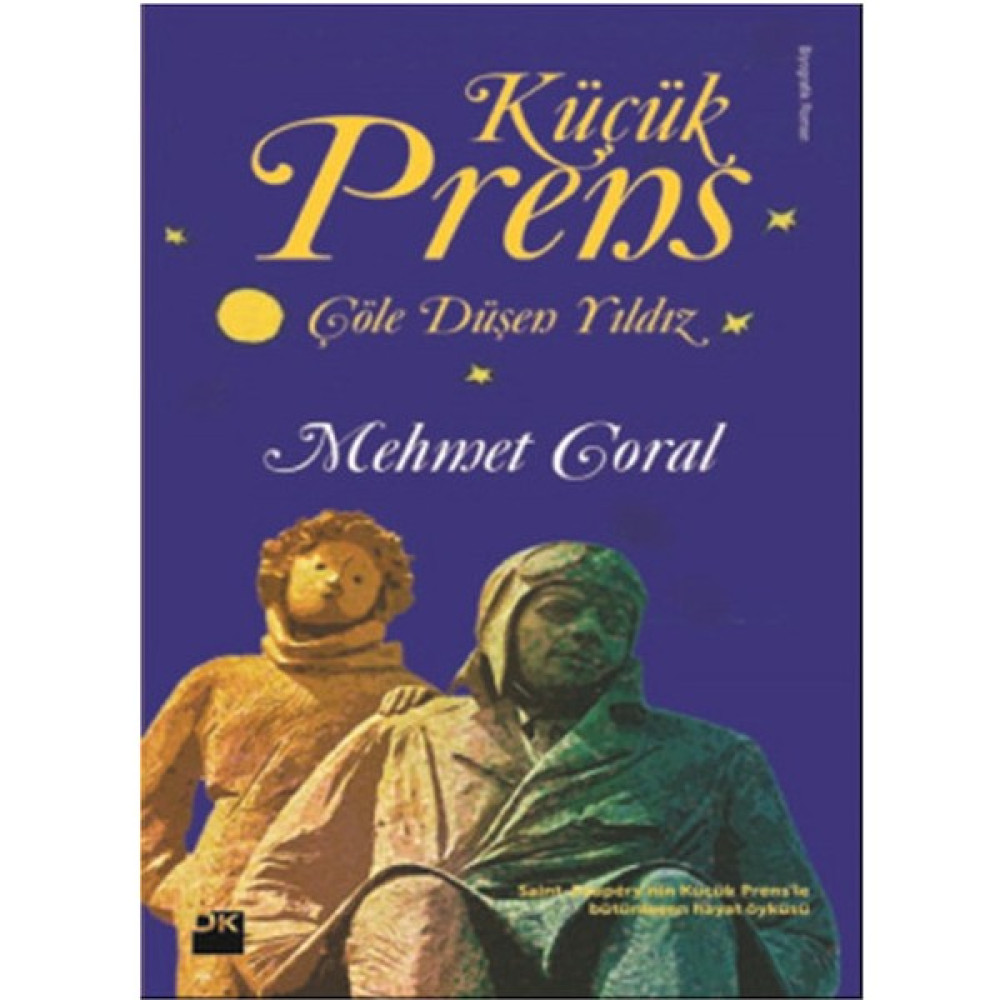 Küçük Prens- Çöle Düşen Yıldız - Mehmet Coral Diğer Biyografi Kitapları Fiyatı
