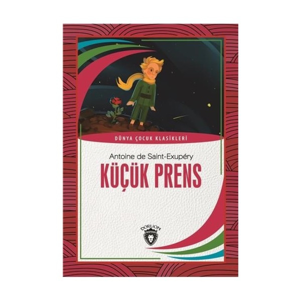 Küçük Prens Dünya Çocuk Klasikleri (712 Yaş) - Antoine De Saintexupery Çocuk Öykü Fiyatı
