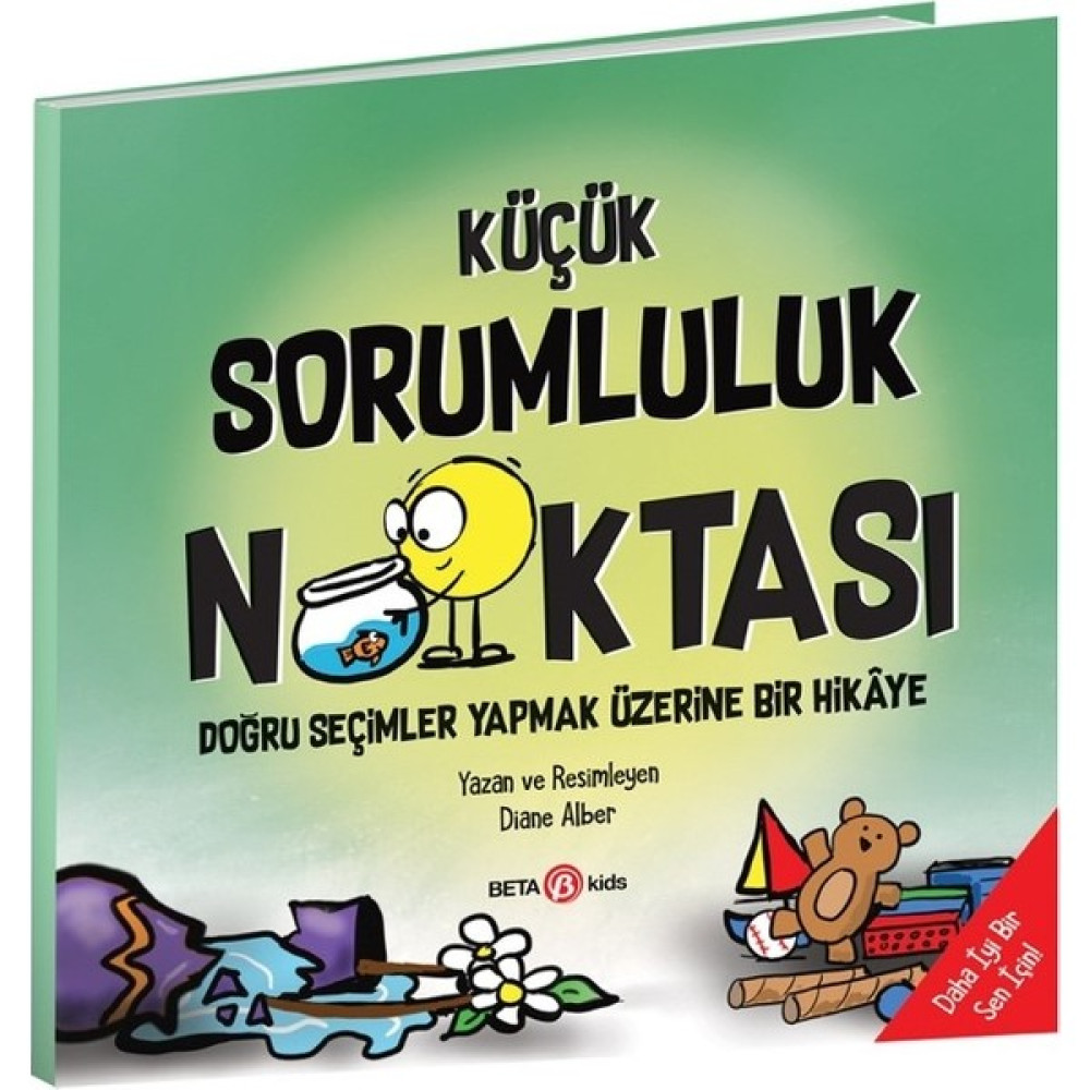 Küçük Sorumluluk Noktası - Doğru Seçimler Yapmak Üzerine Bir Hikâye - Diane Alber Çocuk Masal Fiyatı