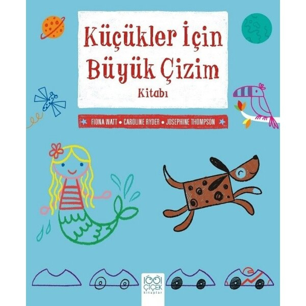 Küçükler Için Büyük Çizim Kitabı - Fiona Watt Zihinsel Gelişim Kitapları Fiyatı