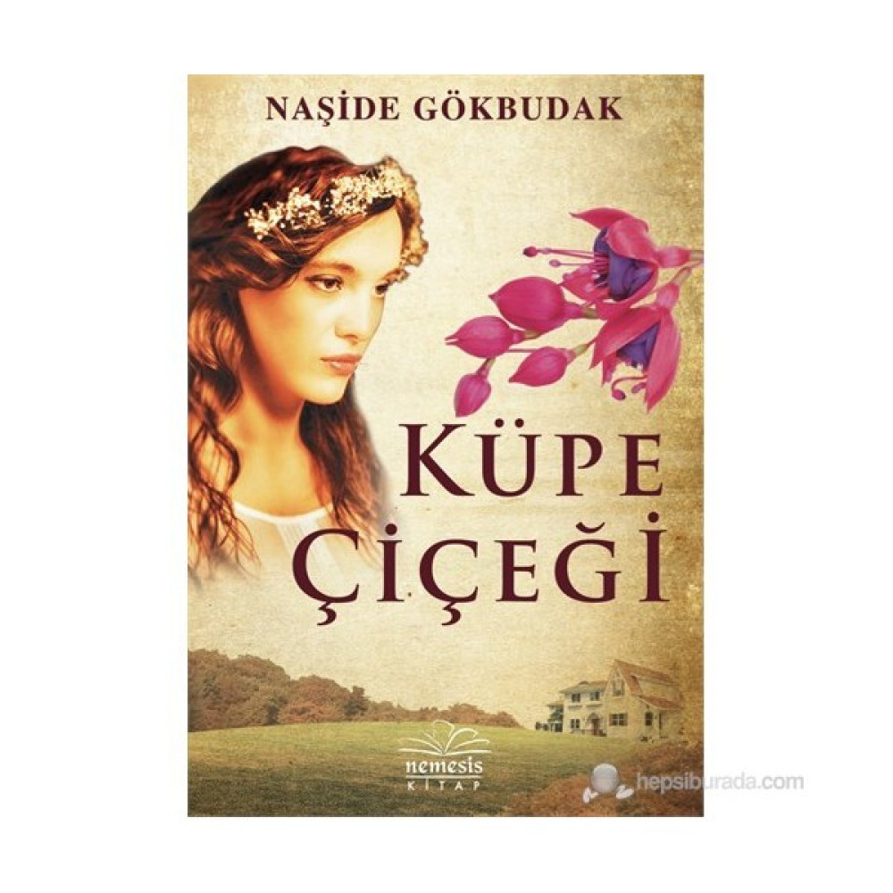 Küpe Çiçeği - Naşide Gökbudak Aşk Roman ve Öyküleri Fiyatı