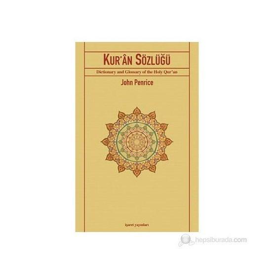 KUR'ÂN SÖZLÜĞÜ - JOHN PENRICE Din Kitapları Fiyatı