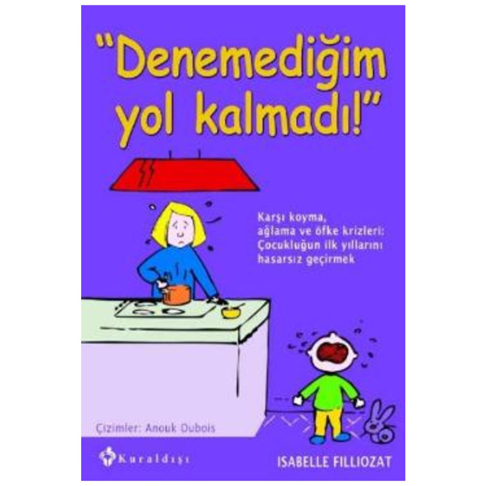 Kuraldışı Yayınevi Denemediğim Yol Kalmadı Çocuk Bakımı Kitapları Fiyatı