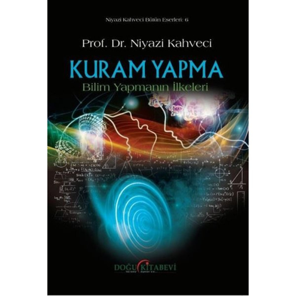 Kuram Yapma - Bilim Yapmanın Ilkeleri Akademik Fiyatı