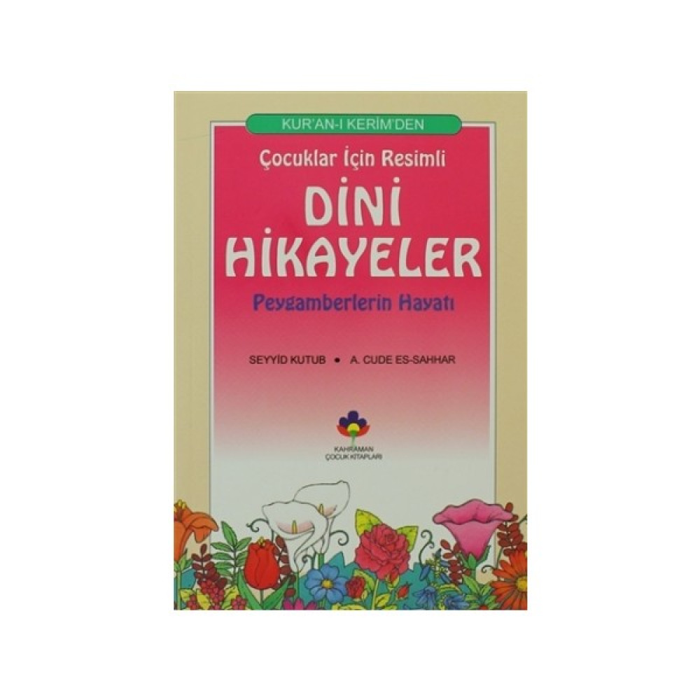 Kur’an-ı Kerimden Çocuklar İçin Resimli Dini Hikayeler - Abdulhamid Cude es-Sahhar Okul Öncesi Eğitici & Öğretici Kitaplar Fiyatı
