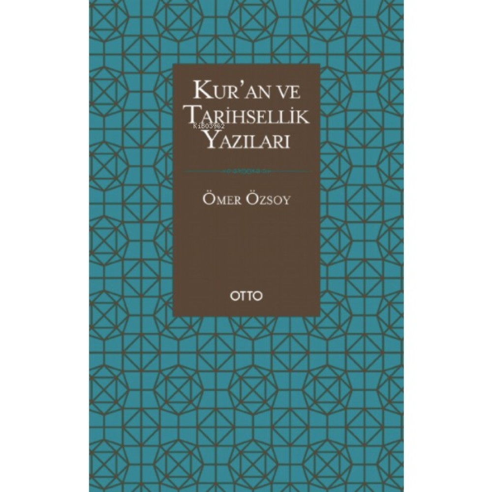 Kur'an ve Tarihsellik Yazıları -Ömer Özsoy Din Kitapları Fiyatı