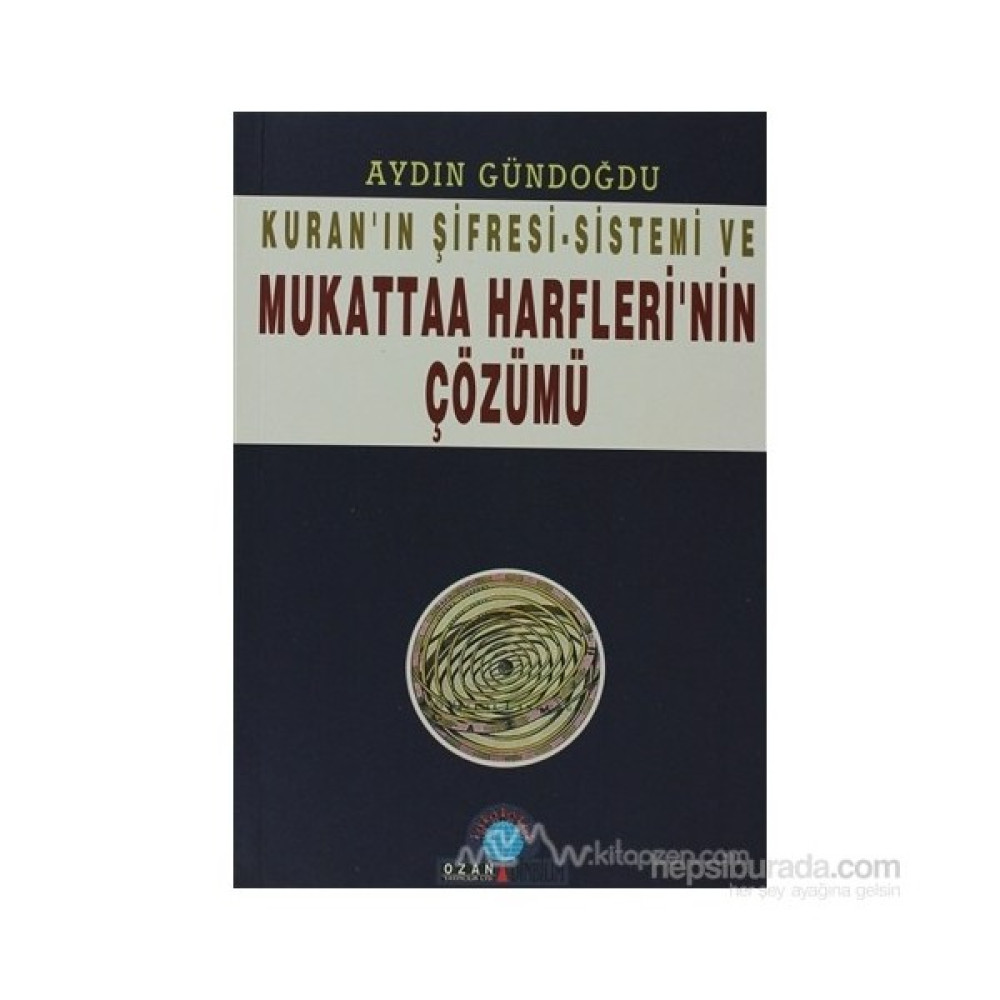 Kuran''In Şifresi - Sistemi Ve Mukattaa Harfleri''Nin Çözümü-Aydın Gündoğdu Din Kitapları Fiyatı