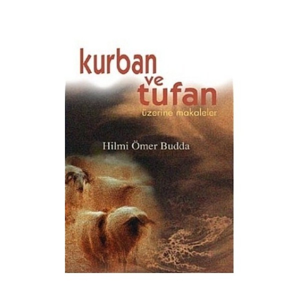Kurban Ve Tufan Üzerine Makaleler-Ömer Hilmi Budda Din Kitapları Fiyatı