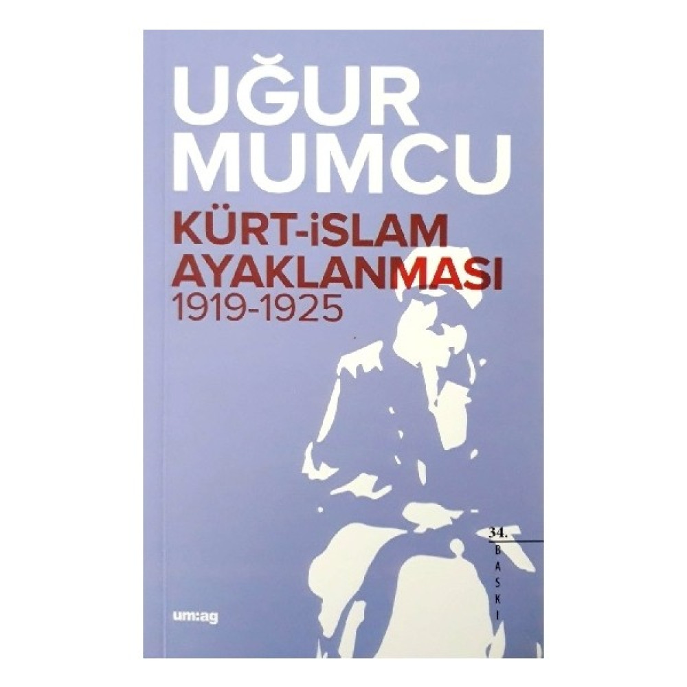 Kürt - İslam Ayaklanması (1919-1925)-Uğur Mumcu Türk ve Dünya Siyaseti Fiyatı