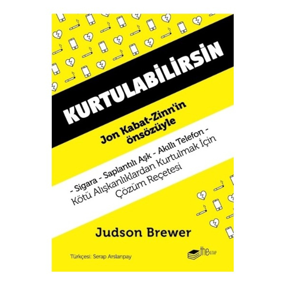 Kurtulabilirsin: Kötü Alışkanlıklardan Kurtulmak İçin Çözüm Reçetesi- Judson Brewer Zihinsel Gelişim Kitapları Fiyatı