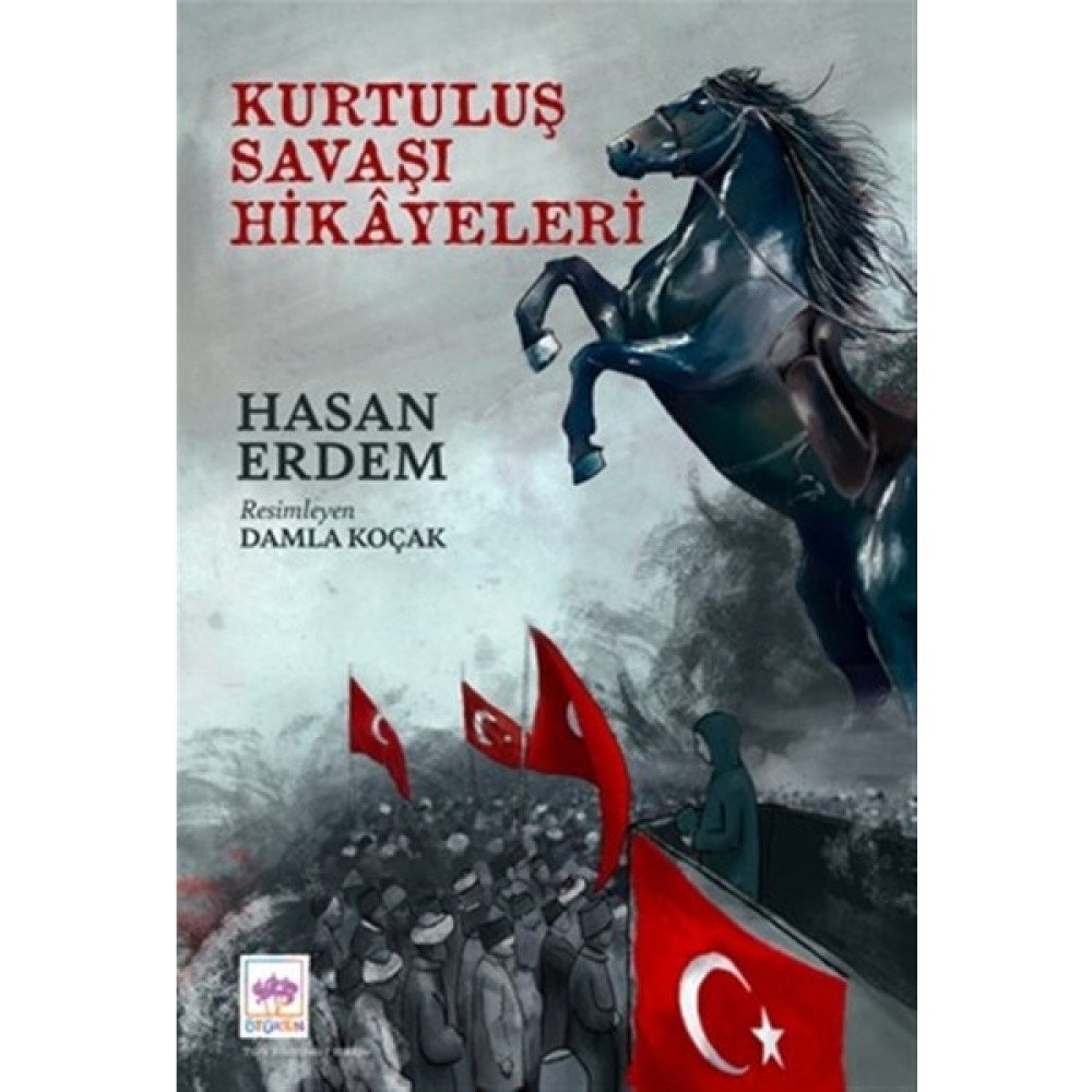 Kurtuluş Savaşı Hikayeleri - Hasan Erdem Okul Öncesi Eğitici & Öğretici Kitaplar Fiyatı