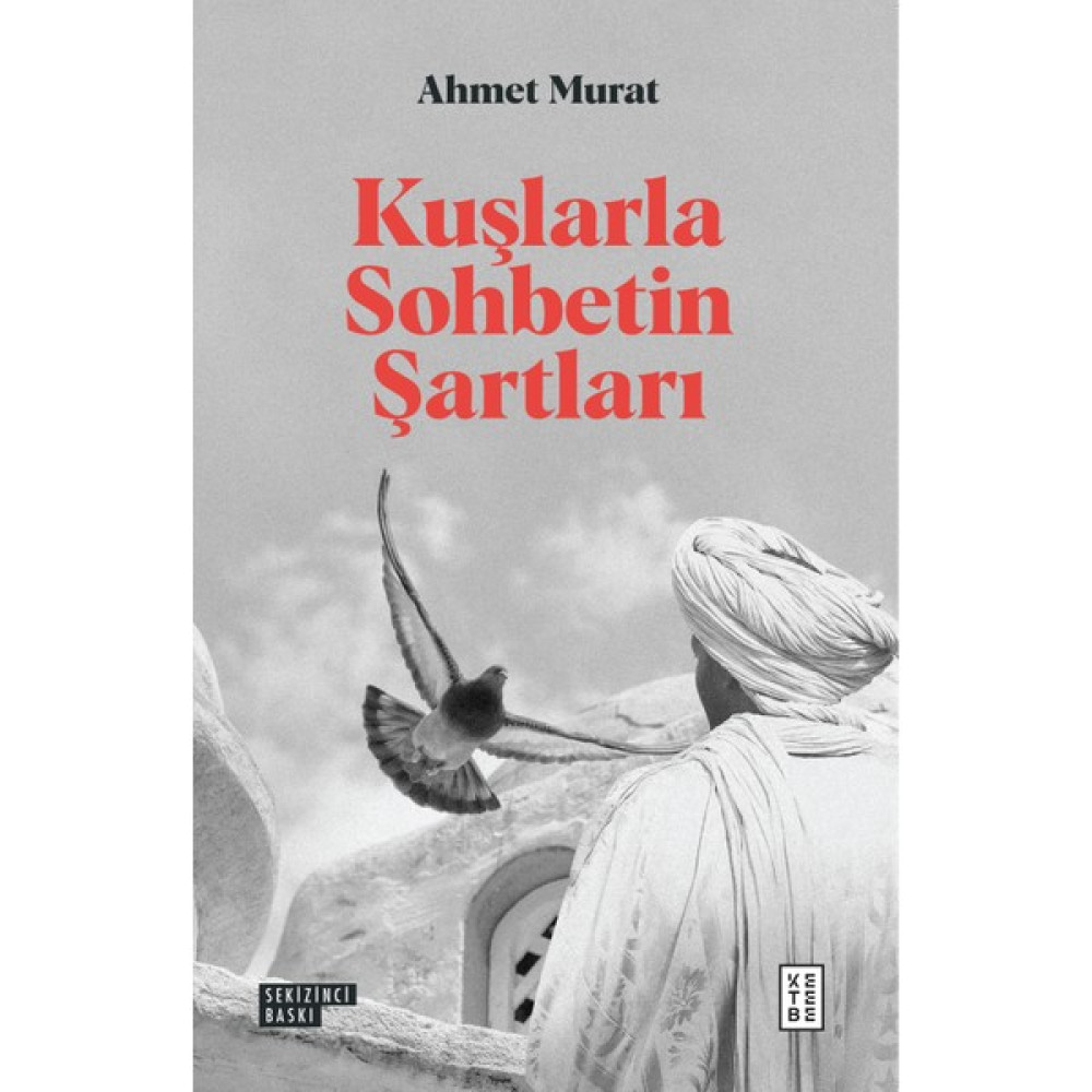Kuşlarla Sohbetin Şartları - Ahmet Murat Deneme - İnceleme Fiyatı