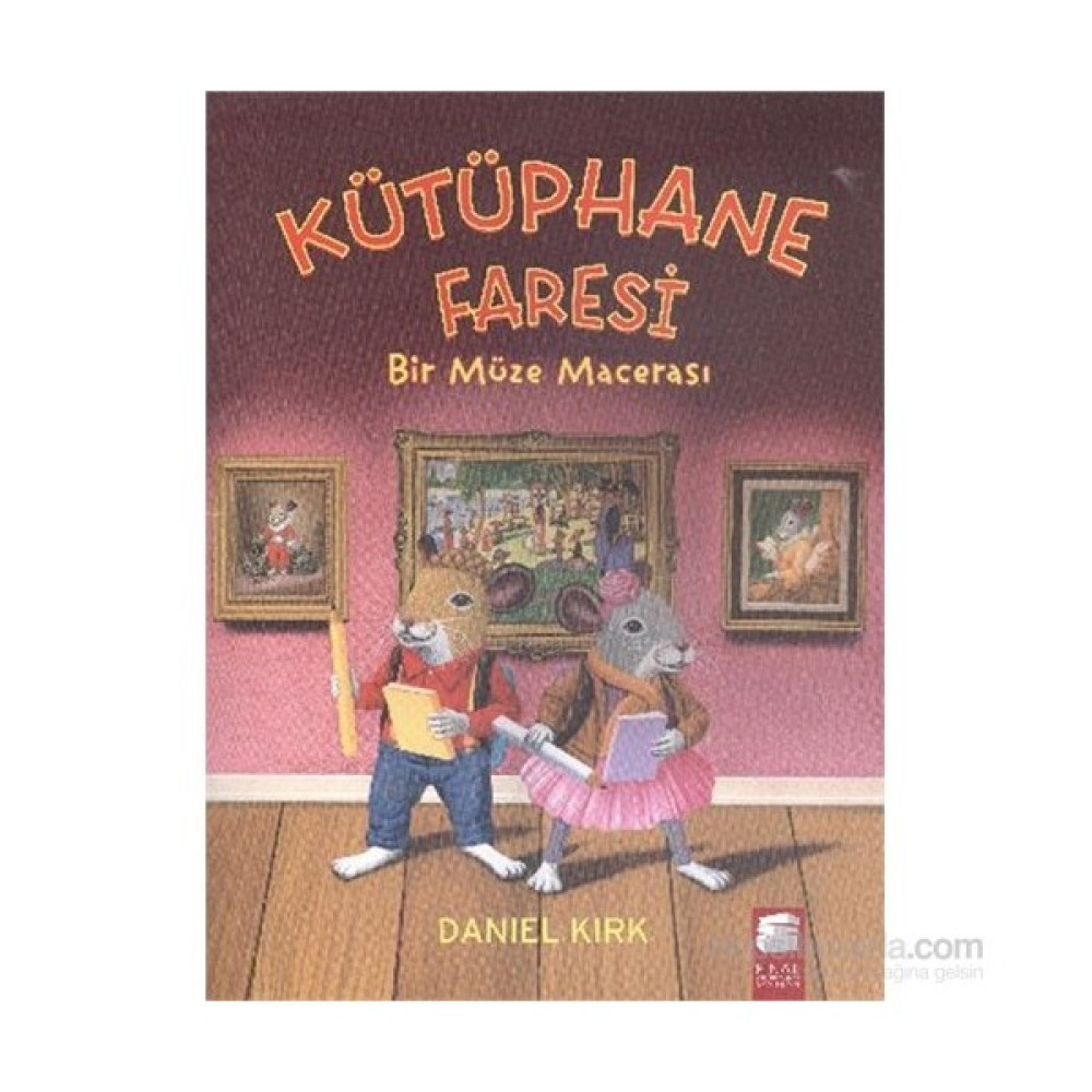 Kütüphane Faresi Bir Müze Macerası - Daniel Kirk Çocuk Masal Fiyatı