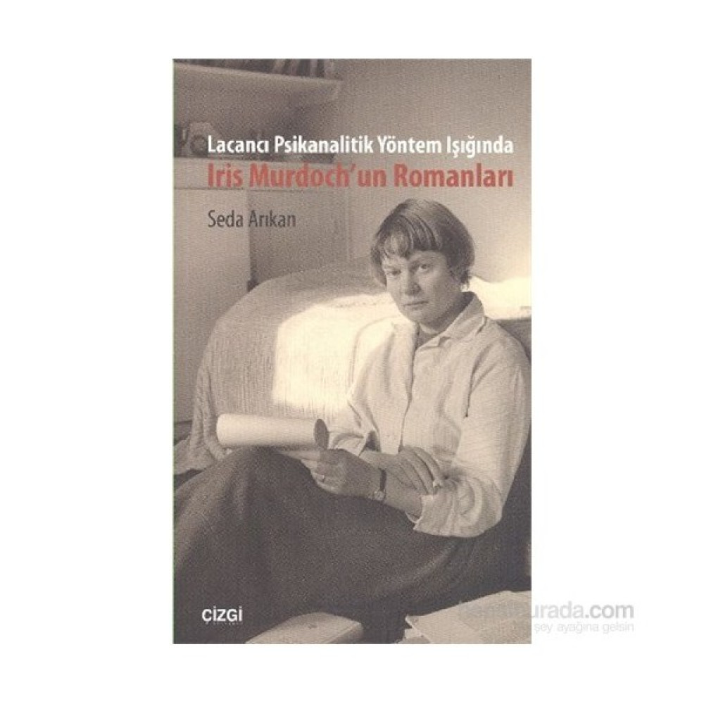 Lacancı Psikanalitik Yöntem Işığında Iris Murdoch'Un Romanları-Seda Arıkan Edebiyat Fiyatı