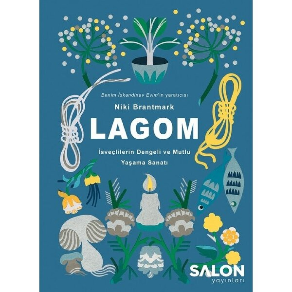 LAGOM-İsveçlilerin Dengeli ve Mutlu Yaşama Sanatı - Niki Brantmark Kişisel Gelişim ve Psikoloji Fiyatı