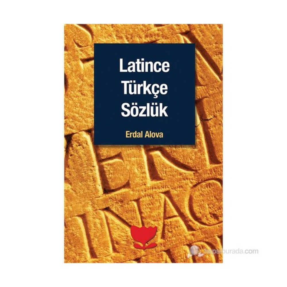 Latince - Türkçe Sözlük - Erdal Alova Yabancı Dil Sözlükleri Fiyatı