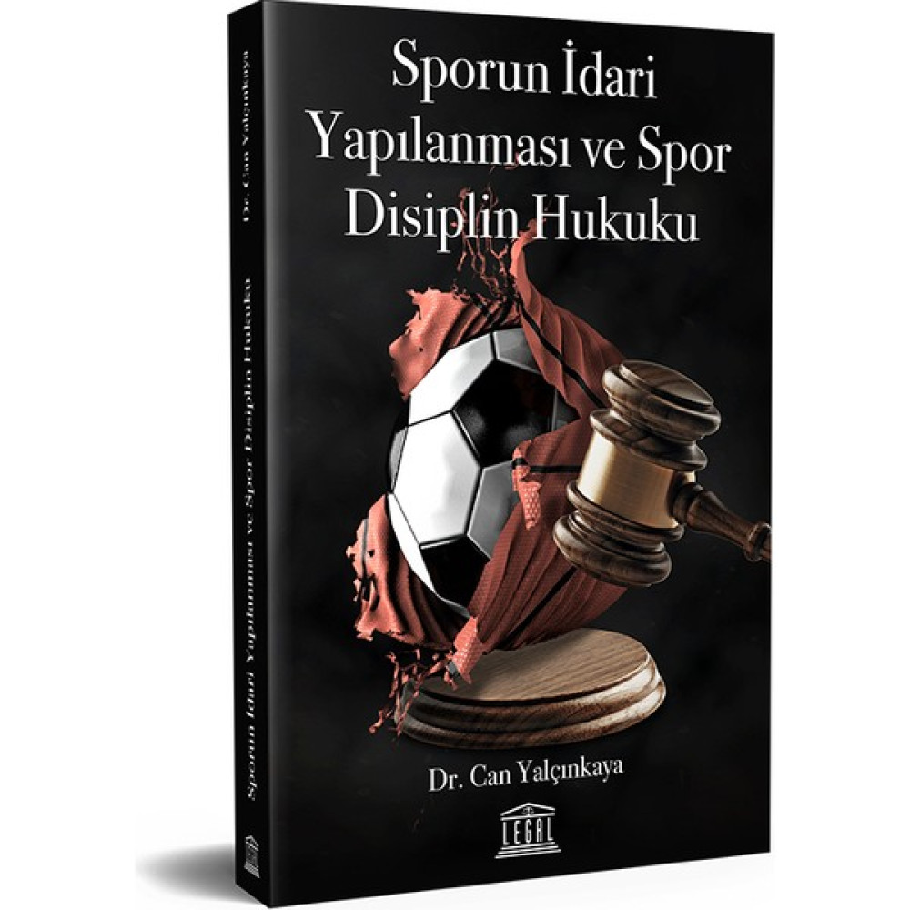 Legal Yayıncılık Sporun İdari Yapılanması ve Spor Disiplin Hukuku - Can Yalçınkaya Genel Hukuk Fiyatı