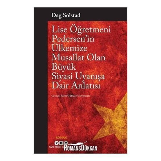 Lise Öğretmeni Pedersen’in Ülkemize Musallat Olan Büyük Siyasi Uyanışa Dair Anlatısı - Dag Solstad Muhtelif Roman Fiyatı