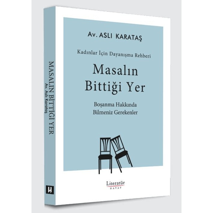 Literatür Hayat Masalın Bittiği Yer Av. Aslı Karataş Kadınlar İçin Dayanışma Rehberi 172 Sayfa Türkçe Genel Hukuk Fiyatı
