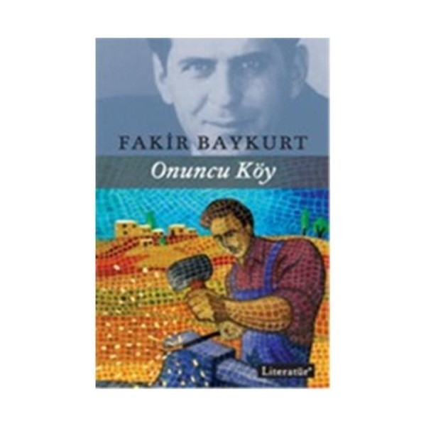 Literatür Yayıncılık Onuncu Köy - Fakir Baykurt Ciltsiz Normal Boy 343 Sayfa Genel Konular Fiyatı