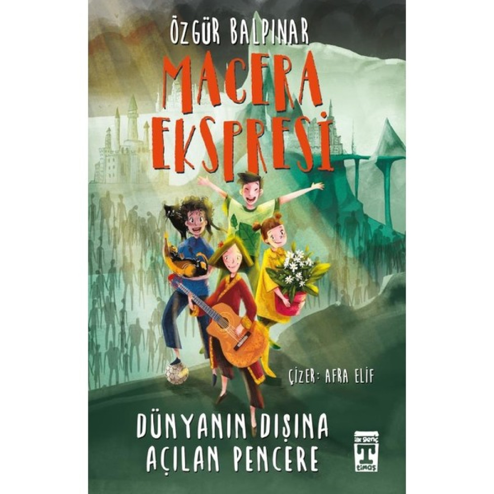 Macera Ekspresi - Dünyanın Dışına Açılan Pencere - Özgür Balpınar Çocuk Öykü Fiyatı
