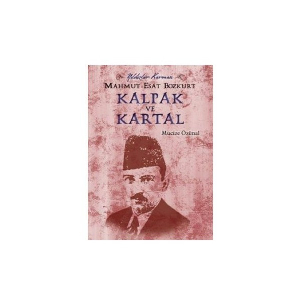 Mahmut Esat Bozkurt: Kalpak Ve Kartal Çocuk Roman Fiyatı