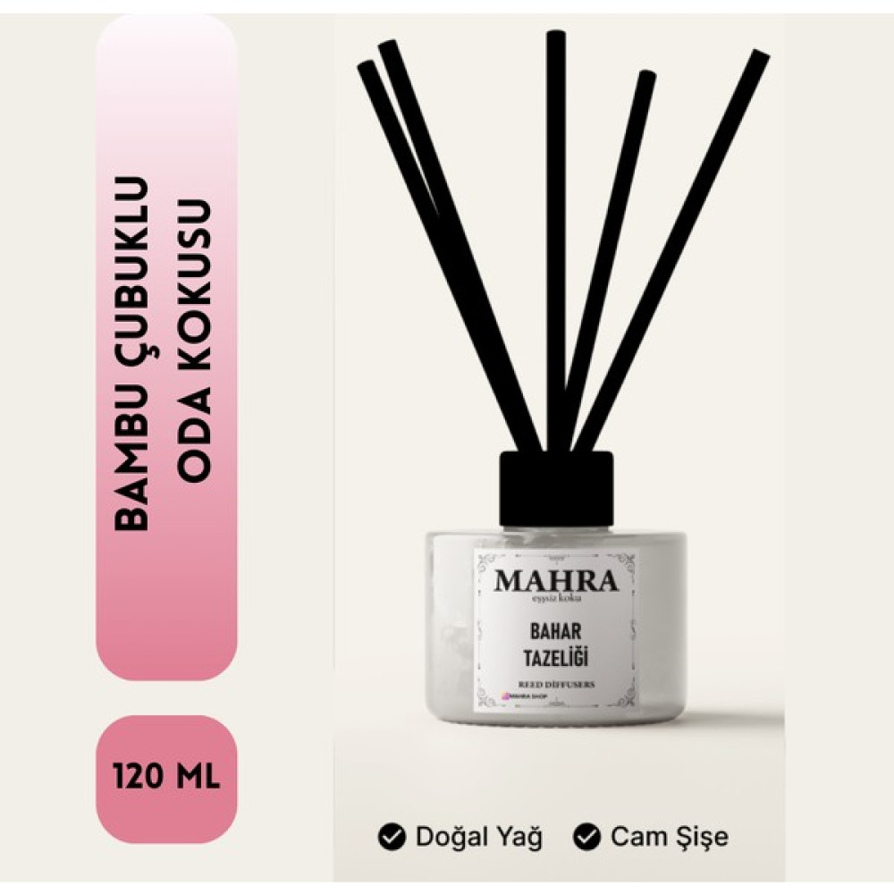 Mahra Bahar Tazeliği  Oda Kokusu  Bambu Çubuklu Oda Kokusu Esansiyel Uçucu Yağ Reed Diffuser 120ML Oto Boyaları Fiyatı