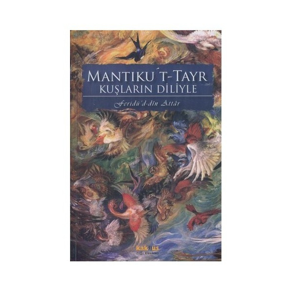 Mantıku't-tayr / Kuşların Diliyle - Feridüddin-i Attar Dünya Edebiyatı Fiyatı