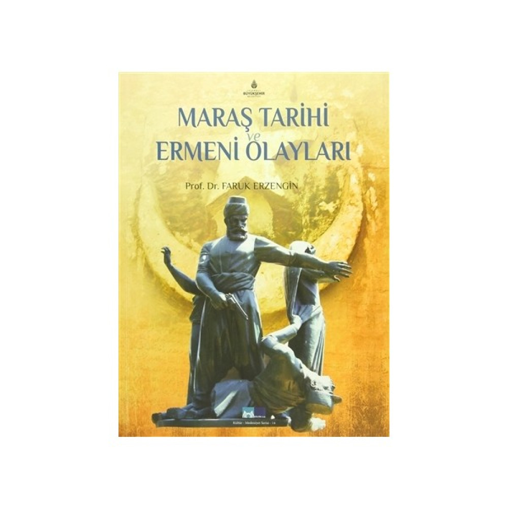 Maraş Tarihi ve Ermeni Olayları Tarihi Olaylar Üzerine Araştırmalar Fiyatı