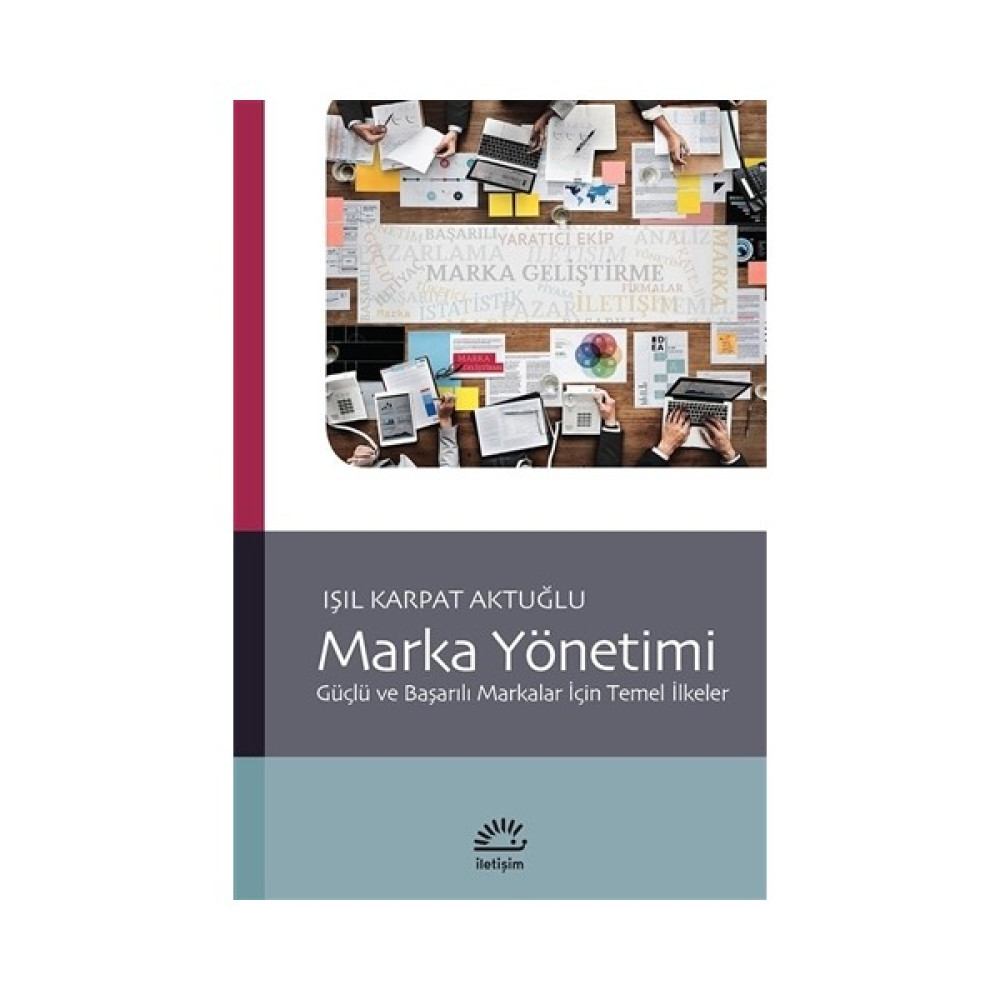 Marka Yönetimi - Güçlü ve Başarılı Markalar İçin Temel İlkeler - Işıl Karpat Aktuğlu Ekonomi Pazarlama Kitapları Fiyatı