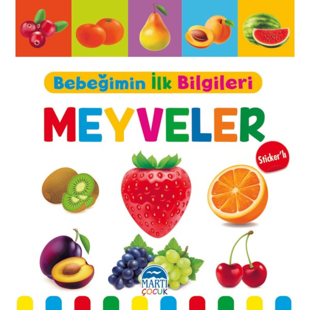 Martı Çocuk Yayınları Bebeğimin İlk Bilgileri – Meyveler (Sticker’lı) - Mine Sultan Ünver Okul Öncesi Eğitici & Öğretici Kitaplar Fiyatı