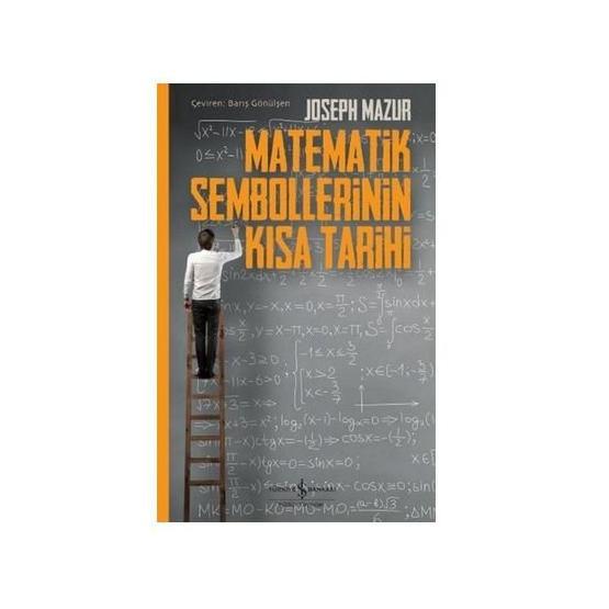 Matematik Sembollerinin Kısa Tarihi - Joseph Mazur