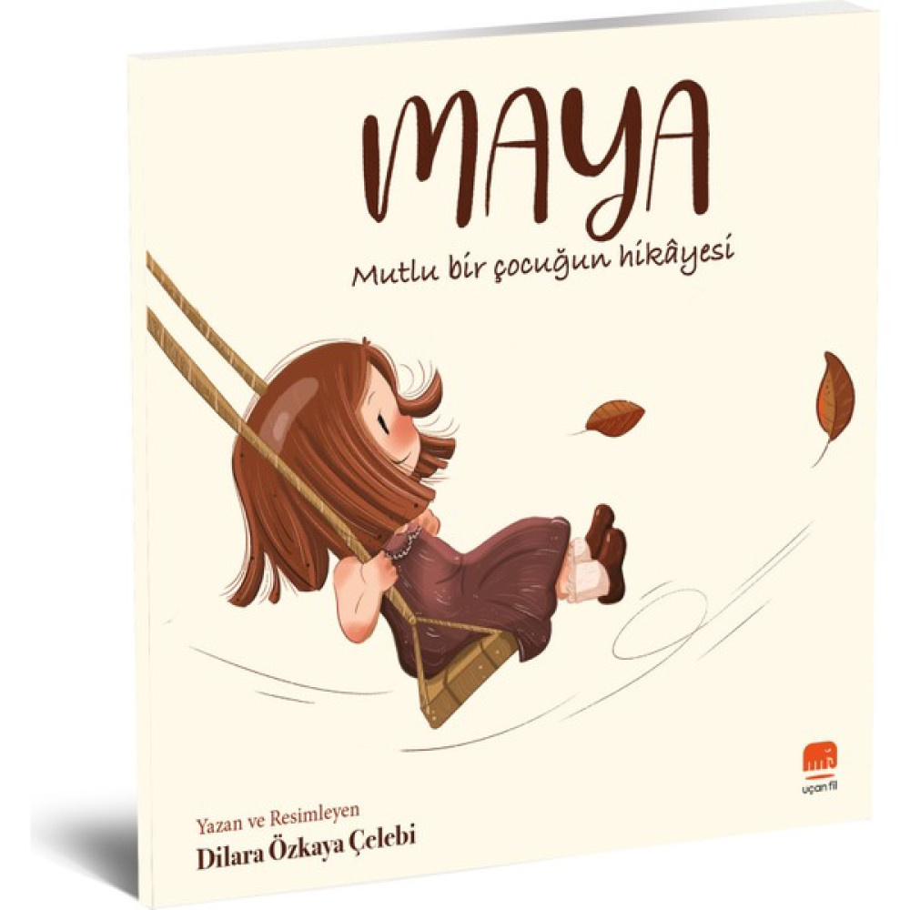 Maya - Mutlu Bir Çocuğun Hikâyesi - Dilara Özkaya Çelebi Çocuk Öykü Fiyatı