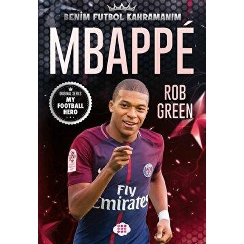 Mbappe - Benim Futbol Kahramanım - Rob Green Sağlık, Spor ve Diyet Fiyatı