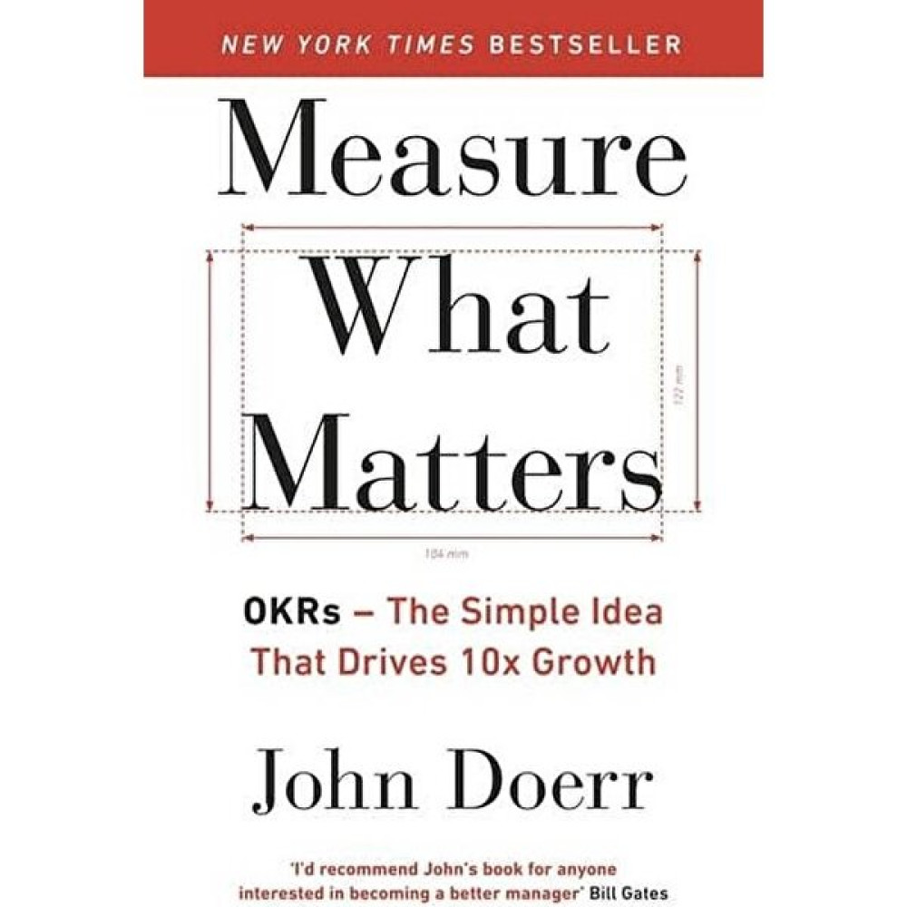 Measure What Matters: Okrs: The Simple Idea That Drives 10X Growth - John Doerr Roman Fiyatı