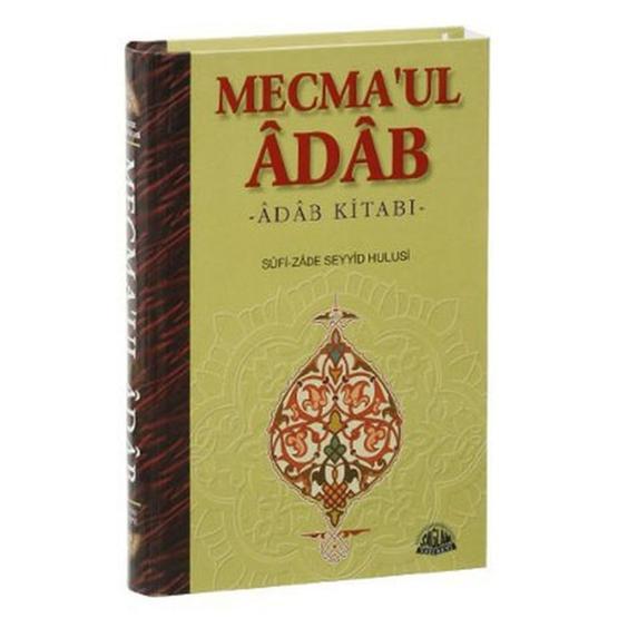 MECMA'UL ÂDÂB TERCÜMESİ ADAB KİTABI - SUFI-ZADE SEYYID HULUSI