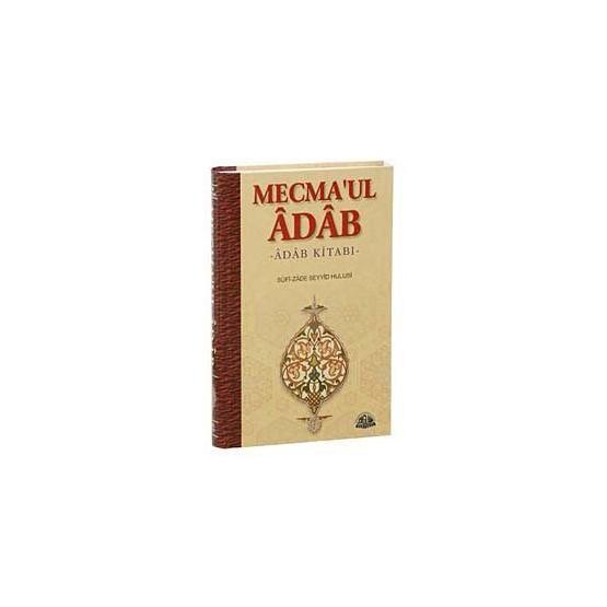 MECMA'UL ÂDÂB TERCÜMESİ ADAB KİTABI - SUFI-ZADE SEYYID HULUSI