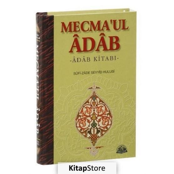 MECMA'UL ÂDÂB TERCÜMESİ ADAB KİTABI - SUFI-ZADE SEYYID HULUSI