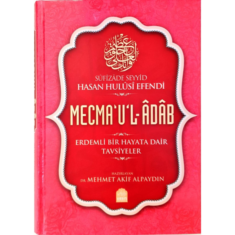 Mecmaul Adab - Erdemli Bir Hayata Dair Tavsiyeler Din Kitapları Fiyatı